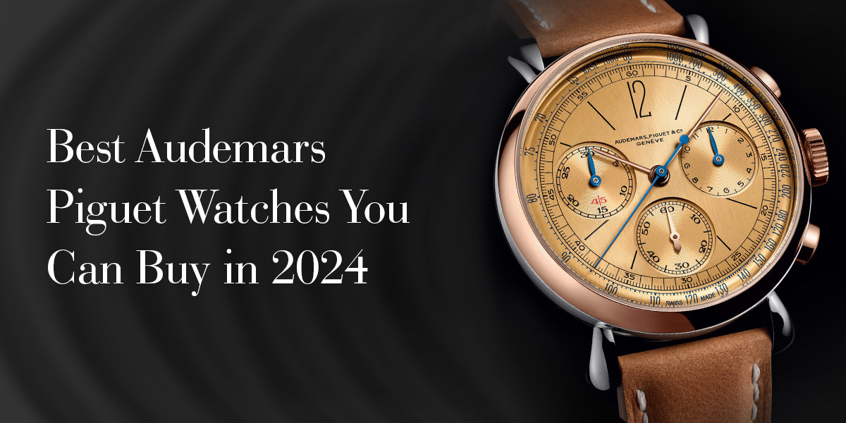 Best Audemars Piguet Watches to Buy in 2024: A Guide to Iconic Timepieces