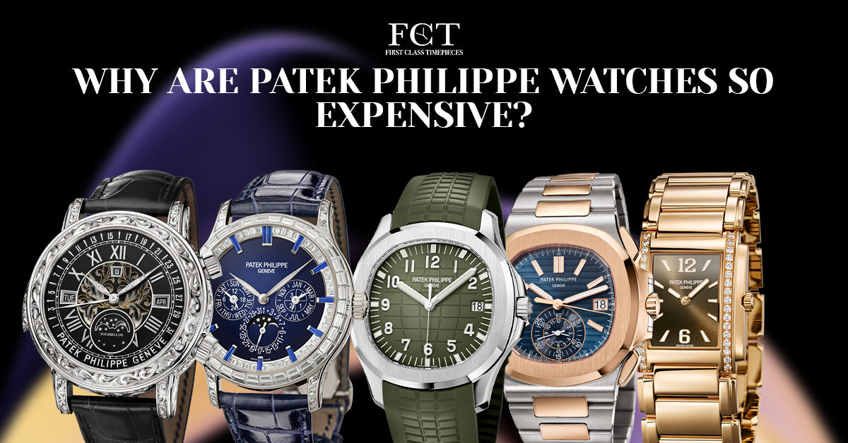 What Makes Patek Philippe Watches So Expensive? A Deep Dive into Craftsmanship and Rarity